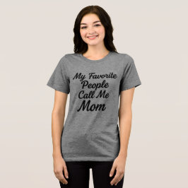 Lieblingsmenschen nennen mich Mom T-Shirt | Mutter Tri-Blend Shirt
