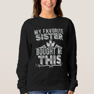 Lieblingsschwester kaufte diesen lustigen Bruder Sweatshirt