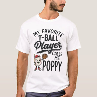 Lieblingsspieler im T-Ball nennt mich Poppy-Shirt- T-Shirt