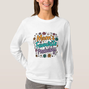 Lieblingsstück der Mama (Wahrscheinlich) T-Shirt