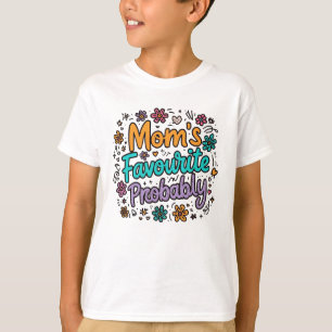 Lieblingsstück der Mama (Wahrscheinlich) T-Shirt