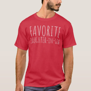 Lieblingstocher Schwiegermutter Schwiegervater Lus T-Shirt