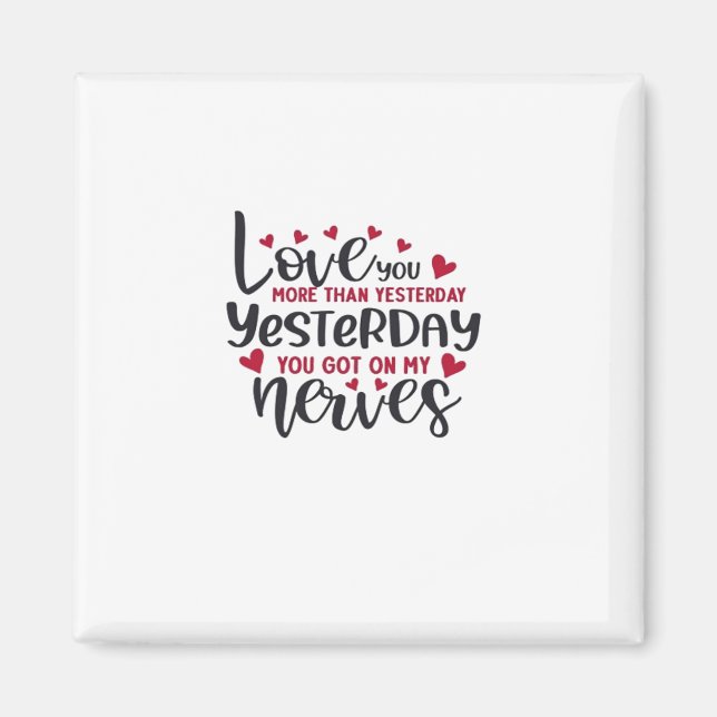 Liebst dich mehr als gestern Romantischer Spruch  Magnet (Vorne)