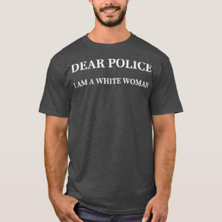 Liebste Polizei ist eine weiße Frau T-Shirt