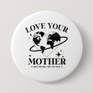 🌍💚 Liebt eure Mutter 🌿 Button