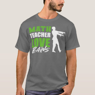 Liebt Gehirne Mathematiker oder Mathe-Lehrer-Gesch T-Shirt