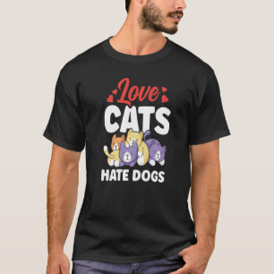 Liebt Katzen hasst Hunde Tier Katze Haustier T-Shirt