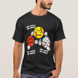 Liebt mehr Softball Basketball Volleyball T-Shirt