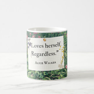 Liebt sich selbst – Alice Walker Zitat Kunst Kaffeetasse