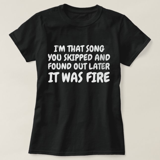 Lied übersprungen, jetzt ist es Feuer - Funny Musi T-Shirt (Design vorne)