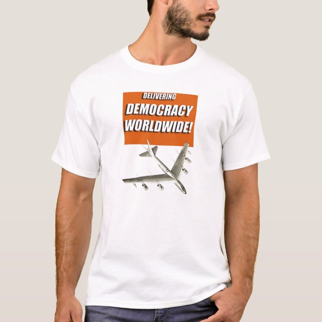 LIEFERN VON VON DEMOKRATIE DURCH DIE BOMBARDIERUNG T-Shirt (Vorderseite)