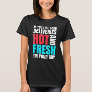Lieferung Typ Inspiriert Hot und Fresh Food Relate T-Shirt