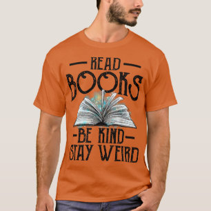 Lies Books are kind Bleibe komische Funny Bookish  T-Shirt