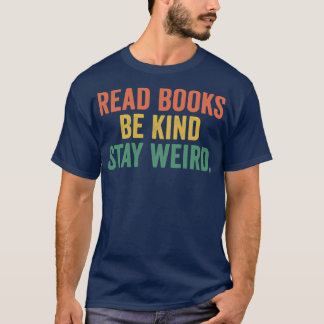 Lies Books are kind Bleibe Weird 12 T-Shirt