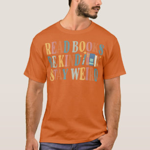 Lies Books Be Kind Bleibe komisches Buch Lover 894 T-Shirt