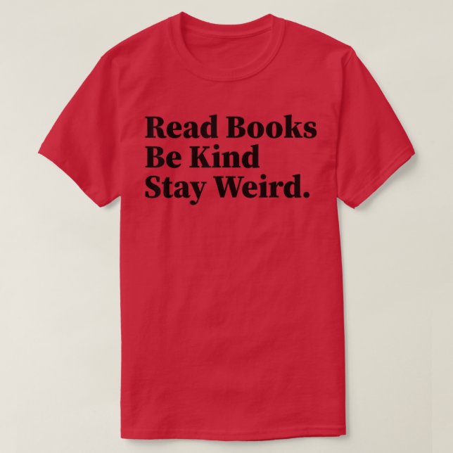 Lies Books Be Kind Bleibe komisches Buch Lover 896 T-Shirt (Design vorne)