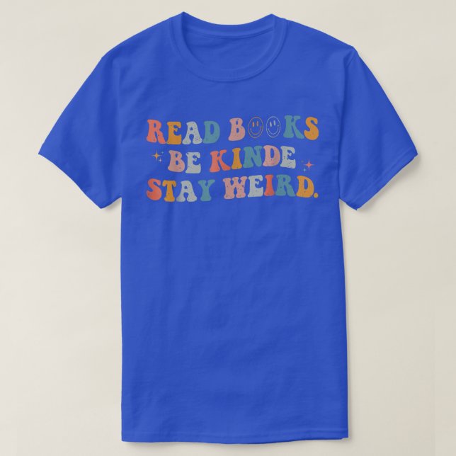 Lies Books Be Kind Bleibe komisches Buch Lover 898 T-Shirt (Design vorne)