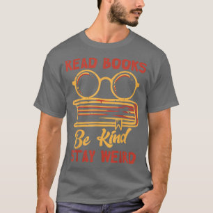 Lies Books Be Kind Bleibe komisches Funny Book Lov T-Shirt