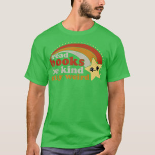 Lies Books Be Kind Bleibe komisches Funny Book Lov T-Shirt