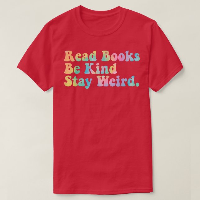 Lies Books Be kind Bleibe komisches Funny Book Lov T-Shirt (Design vorne)