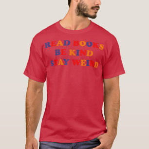 Lies Books Be Kind Bleibe komisches Funny Book Lov T-Shirt