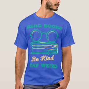 Lies Books Be Kind Bleibe komisches Funny Book Lov T-Shirt