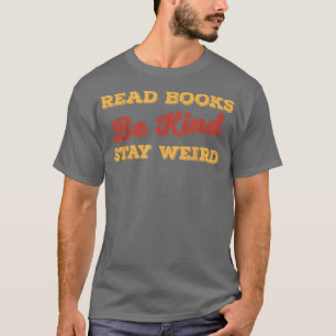 Lies Books Be Kind Bleibe komisches Funny Book Lov T-Shirt
