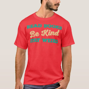Lies Books Be Kind Bleibe komisches Funny Book Lov T-Shirt