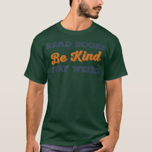 Lies Books Be Kind Bleibe komisches Funny Book Lov T-Shirt