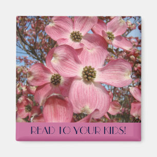 LIES DEINEN KINDERN VOR! Magnet Pink Dogwood