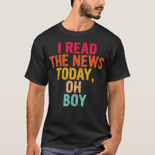 Lies dir heute die Nachrichten Oh Nein Sarkastisch T-Shirt