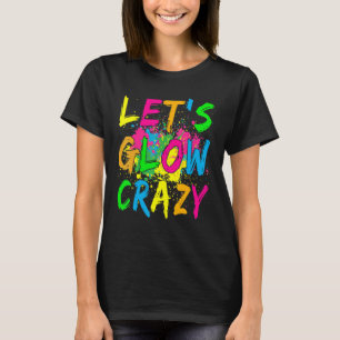 Ließt Glow Crazy Party Retro 80er Rave Farbe T-Shirt