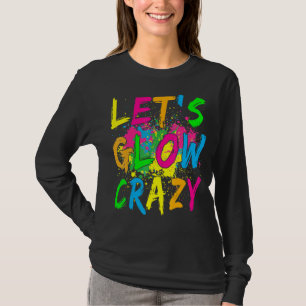 Ließt Glow Crazy Party Retro 80er Rave Farbe T-Shirt