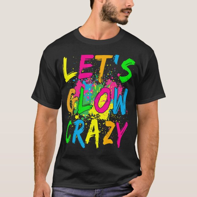 Ließt Glow Crazy Party Retro 80er Rave Farbe T-Shirt (Vorderseite)