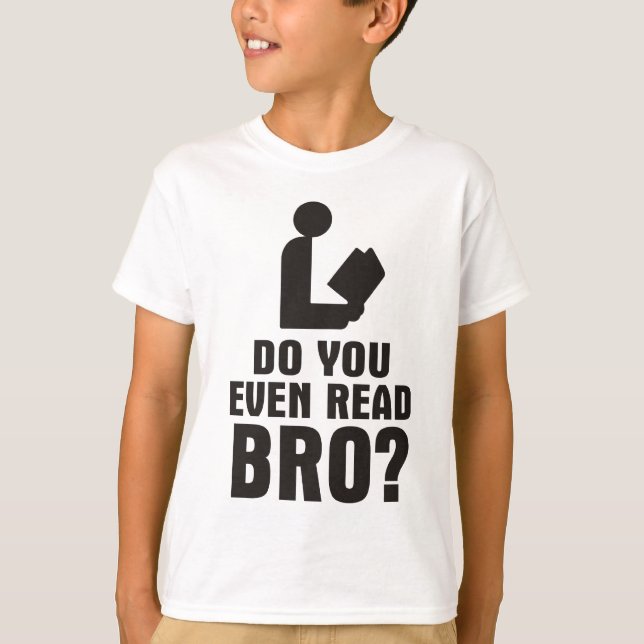 Liest du überhaupt Bro? T-Shirt (Vorderseite)