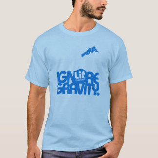 Lif. Ist Kurz. Ignoriere die Gravitation. Snowboar T-Shirt