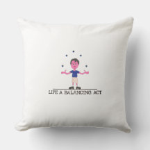 Life A Balancing Act Throw Kissen
