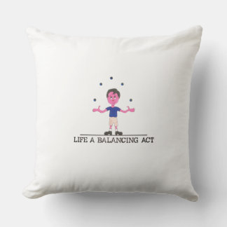 Life A Balancing Act Throw Kissen