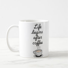 "Life Begins After Coffee" - ein modernes, schwarz Kaffeetasse
