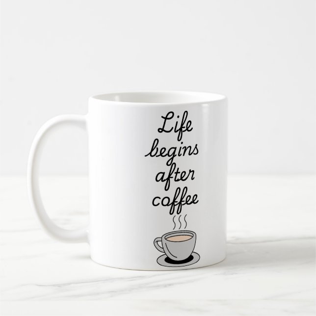"Life Begins After Coffee" - ein modernes, schwarz Kaffeetasse (Links)