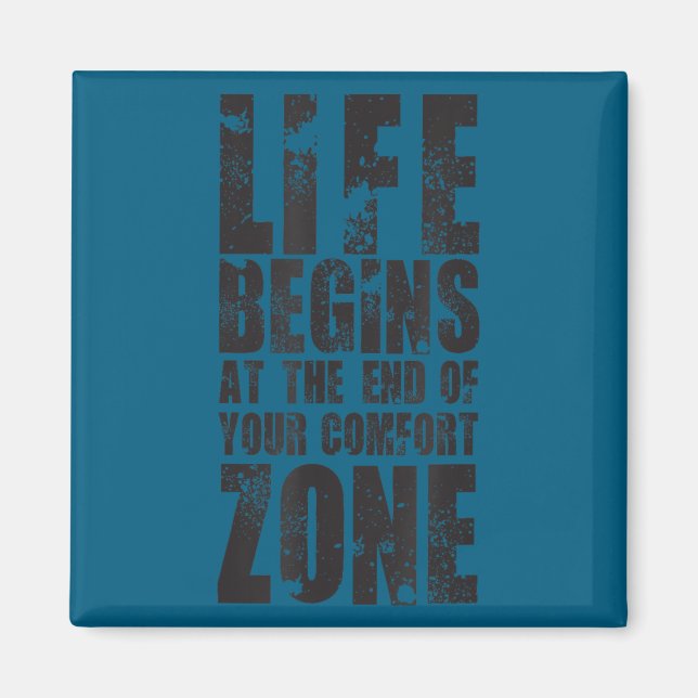 Life Begins At The End Of Your Comfort Zone Gift M Magnet (Vorne)