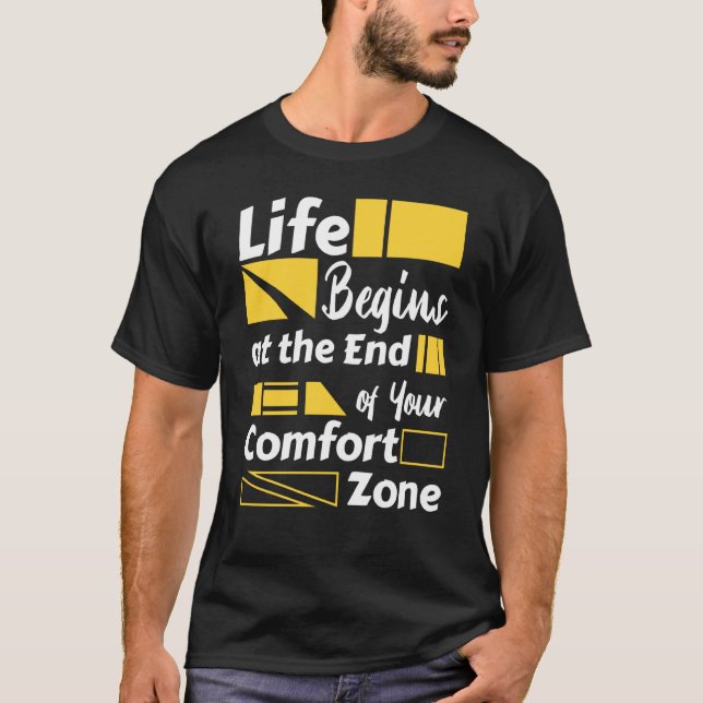 Life begins at the end of your comfort zone T-Shirt (Vorderseite)
