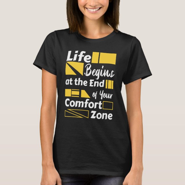 Life begins at the end of your comfort zone T-Shirt (Vorderseite)