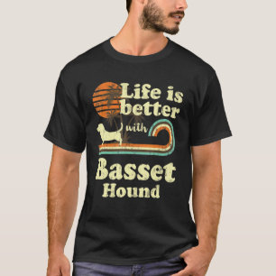 Life Better Basset Hound Vintage Dog Mom Dad T-Shirt
