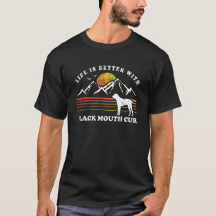 Life Better Black Mouth Cur Vintag Hund Mama Vater T-Shirt