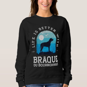 Life Better Braque du Bourbonnais Vintag Blue Dog Sweatshirt