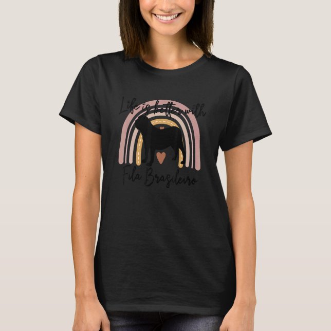 Life Better Fila Brasileiro Rainbow Dog Women T-Shirt (Vorderseite)