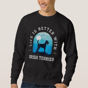 Life Better Irish Terrier Vintag Blue Dog Mama Vat Sweatshirt
