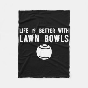 Life Better Lawls Lawn Bowling Fleecedecke