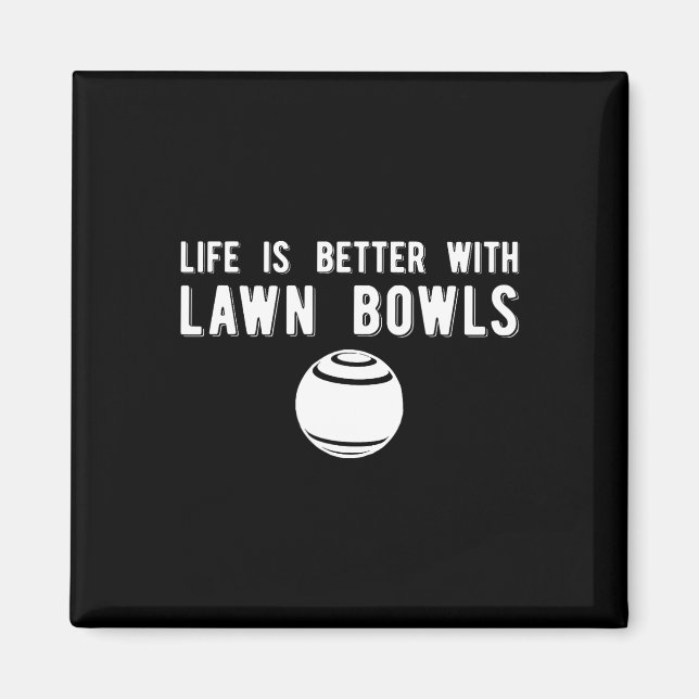Life Better Lawls Lawn Bowling Magnet (Vorne)